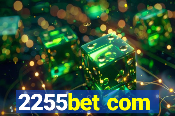 2255bet com